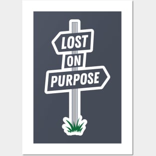 Lost on Purpose Signpost Posters and Art